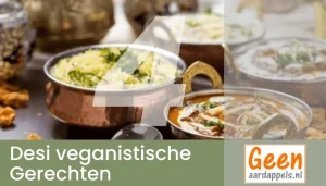 4 Desi Veganistische Recepten
