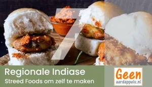 7 Regionale Indiase streed foods die je gemakkelijk thuis kunt maken