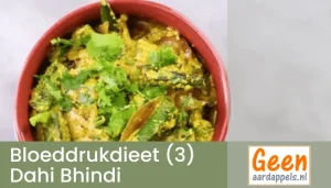 Het Bloeddrukdieet deel 3: Dahi Bhindi